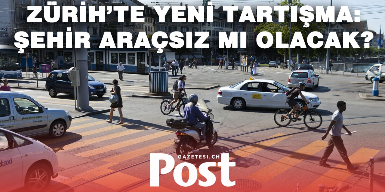 Zürih’te dev imza kampanyası! 4500 imza ile “araçsız şehir” önerisi