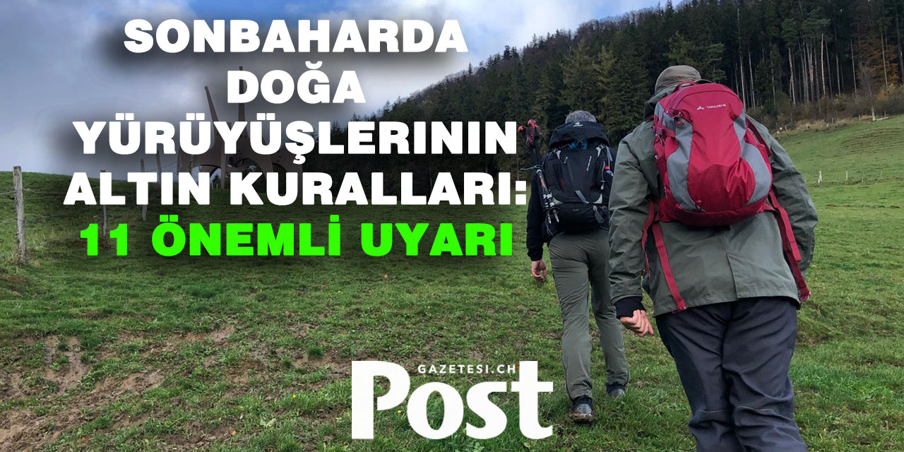 Sonbaharda yürüyüşe çıkmadan önce bu 11 kurala mutlaka bakın!”