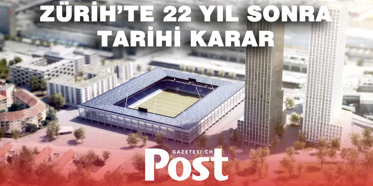 Zürih’te stadyum projesine onay