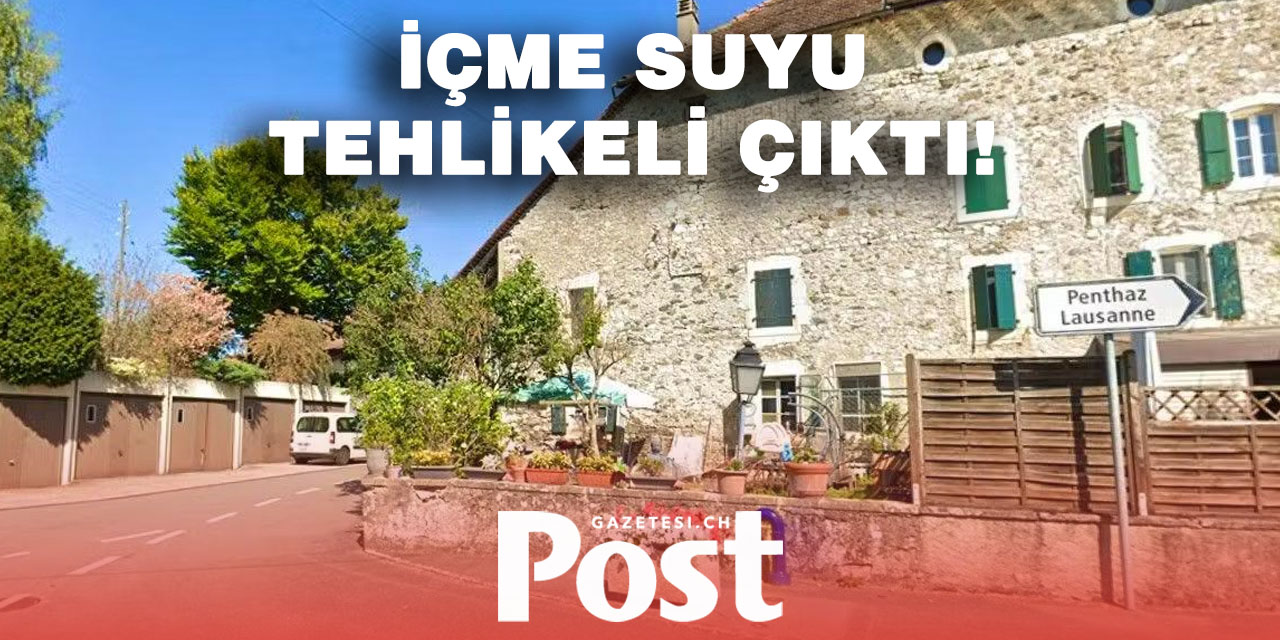 Daillens’te içme suyunda tehlike: Kaynatılsa bile içilmemeli