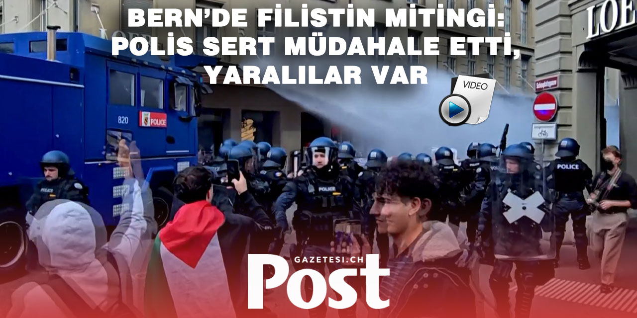 Bern’de Filistin gösterisi: Çok sayıda yaralı var, şehir alarma geçti