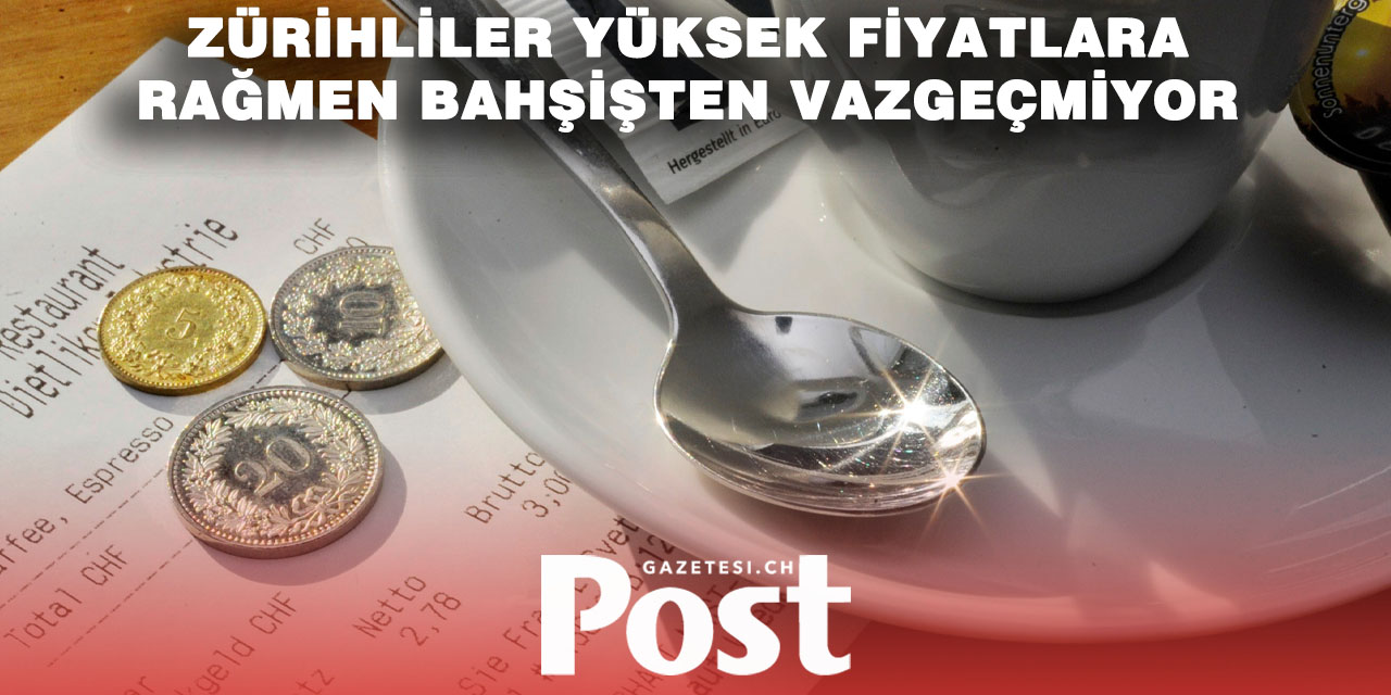 Kahve 6 franka çıktı, bahşiş yine tam! Zürih’te cömertlik dikkat çekiyor