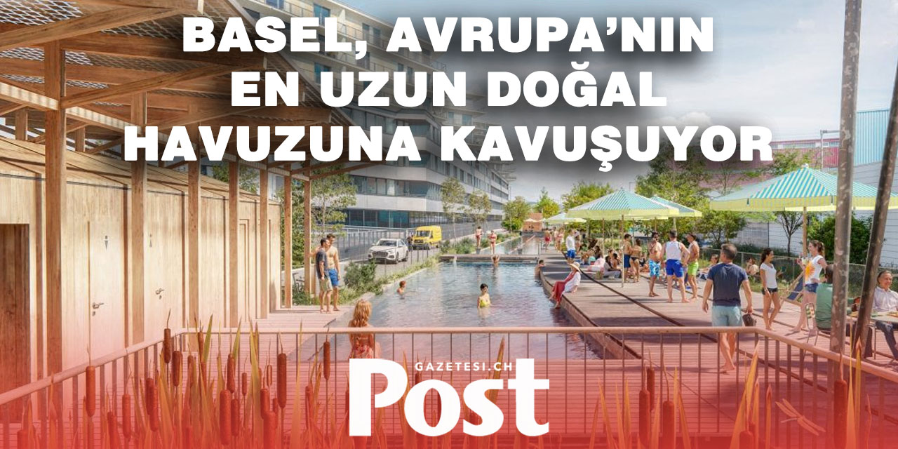 Basel’e İsviçre’nin en uzun doğal yüzme havuzu geliyor