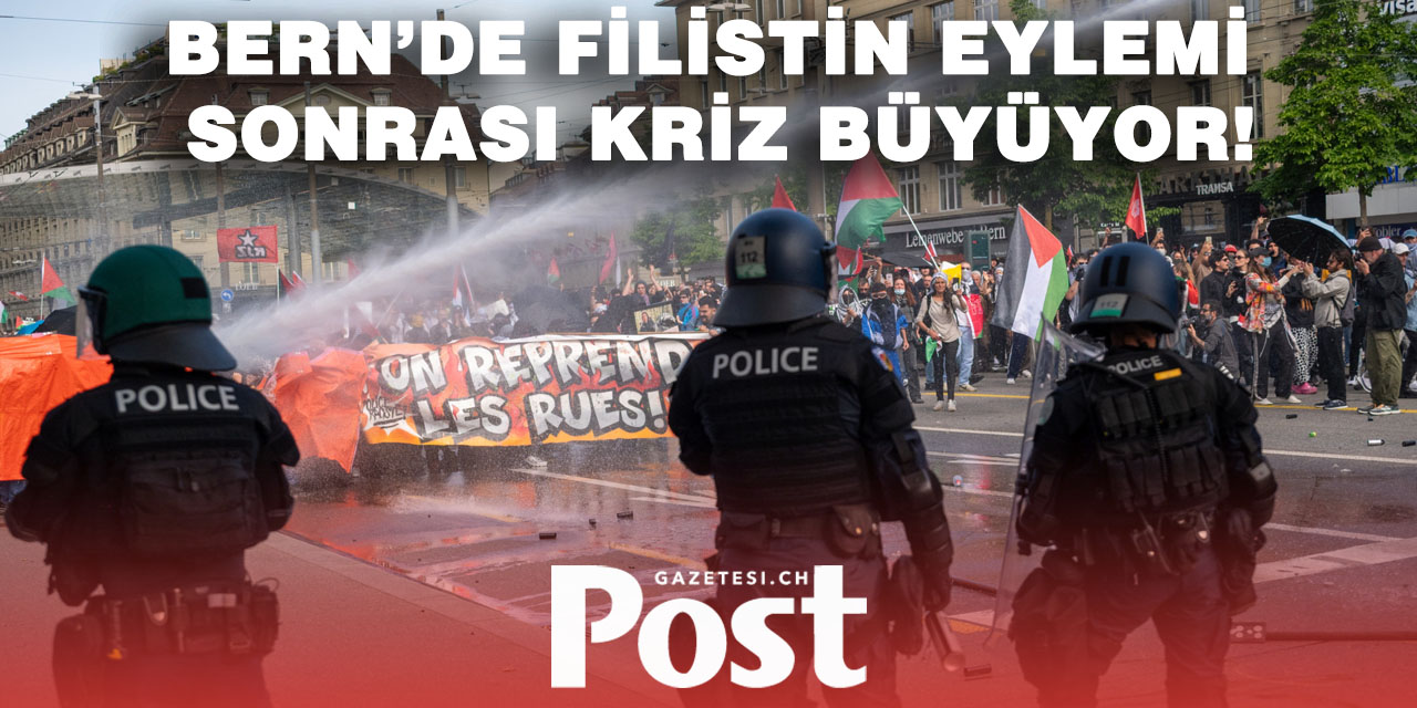 Bern’de Filistin gösterisinde şiddet kınandı polis taktiği sert tartışmalara yol açtı