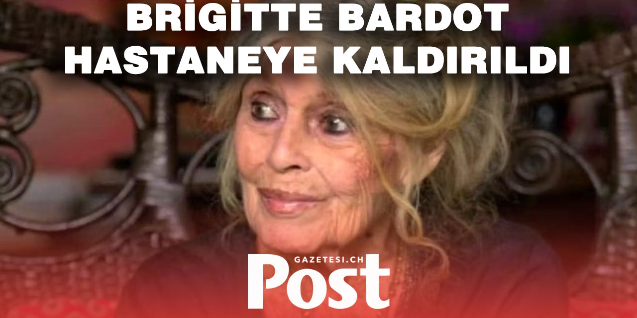 Brigitte Bardot Ciddi Hastalık Nedeniyle Hastaneye Kaldırıldı