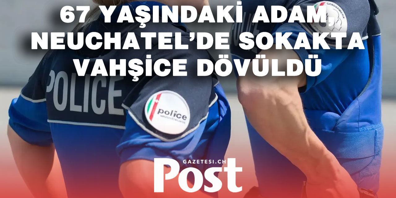 Neuchatel’de küçük çocukların saldırısına uğrayan adam hastaneye kaldırıldı