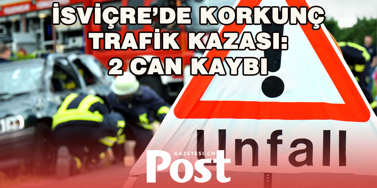 Bern’de feci kaza: 2 ölü, 1 ağır yaralı