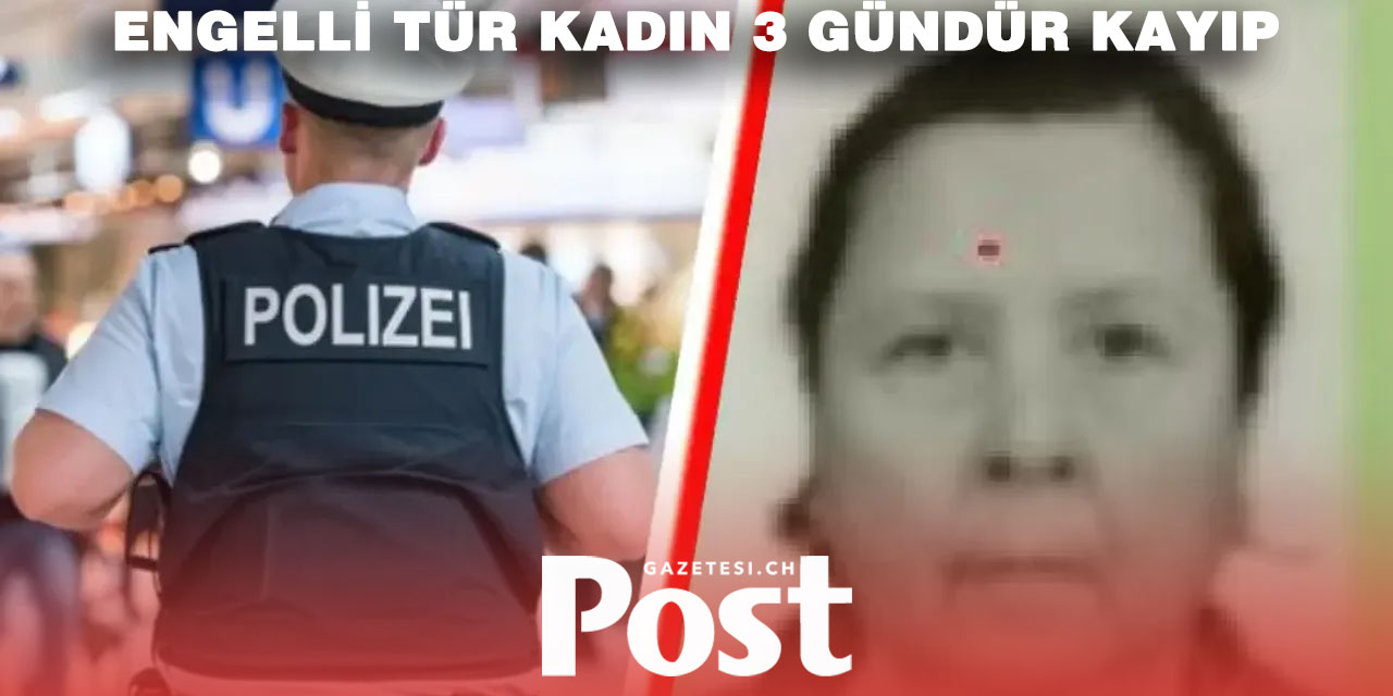 Almanya’da ağır engelli Türk kadından 3 gündür haber alınamıyor