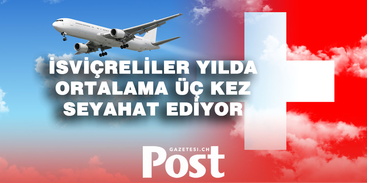 İsviçreliler yılda en az üç kez seyahat ediyor
