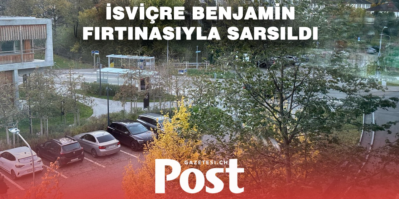 İsviçre’de Benjamin fırtınası: Rüzgar 150 km/s’e ulaştı