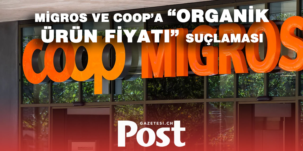 Migros ve Coop organik ürünlerde kâr marjlarını şişirmekle suçlanıyor