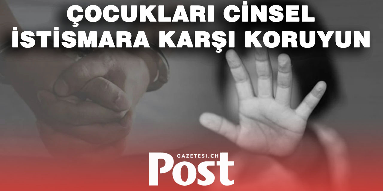 İsviçre’de çocuklara yönelik cinsel istismar uyarısı – Ailelere koruma çağrısı