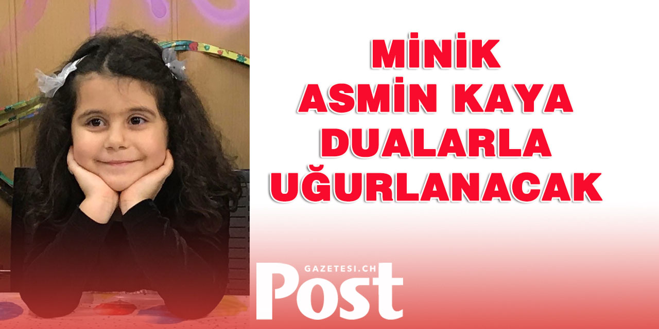 Küçük Asmin Kaya’yı kaybettik
