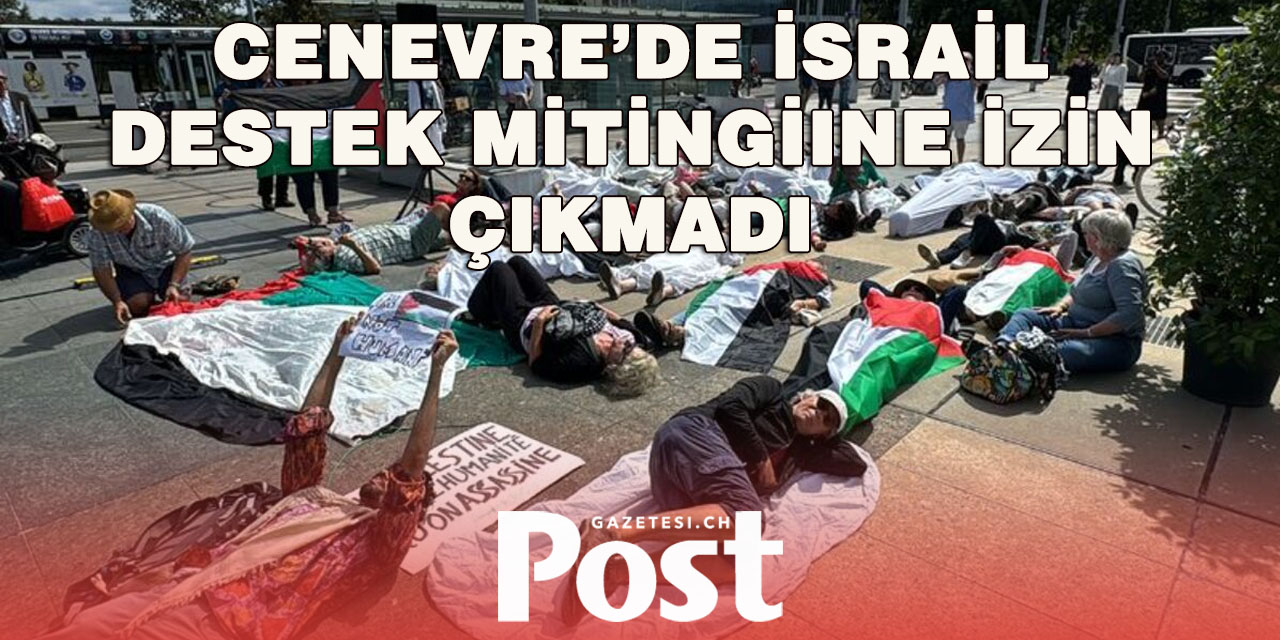 Cenevre’de İsrail yanlısı yürüyüş iptal edildi