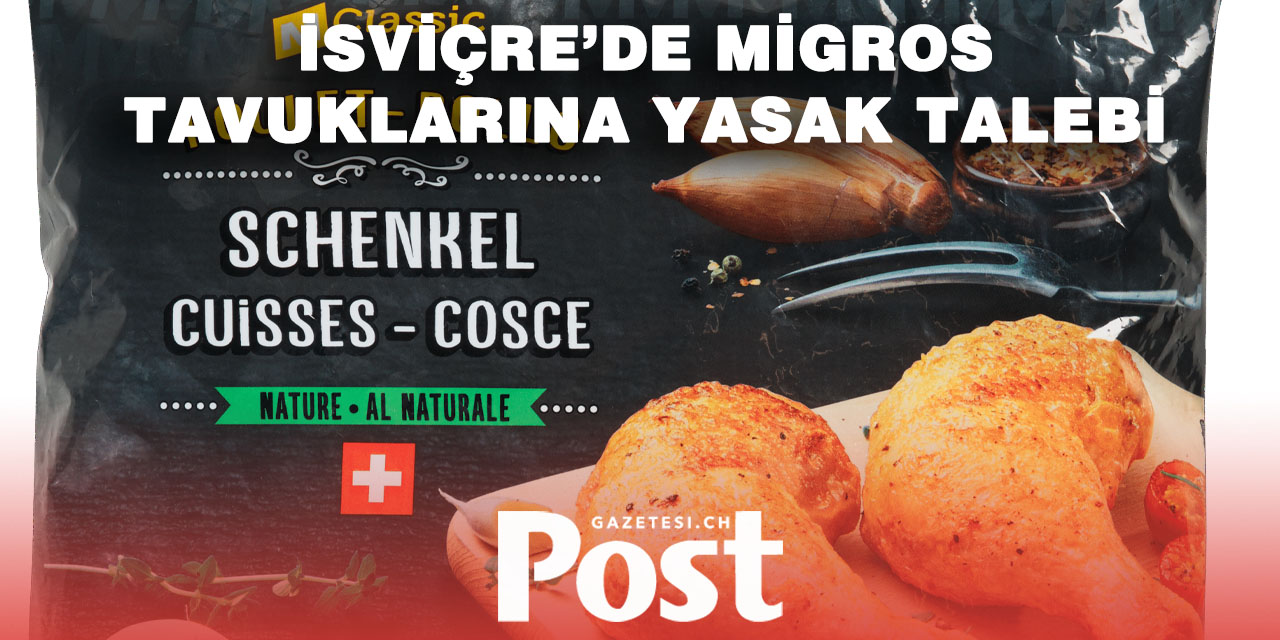 İsviçre’de tavuk krizi: Migros hedefte