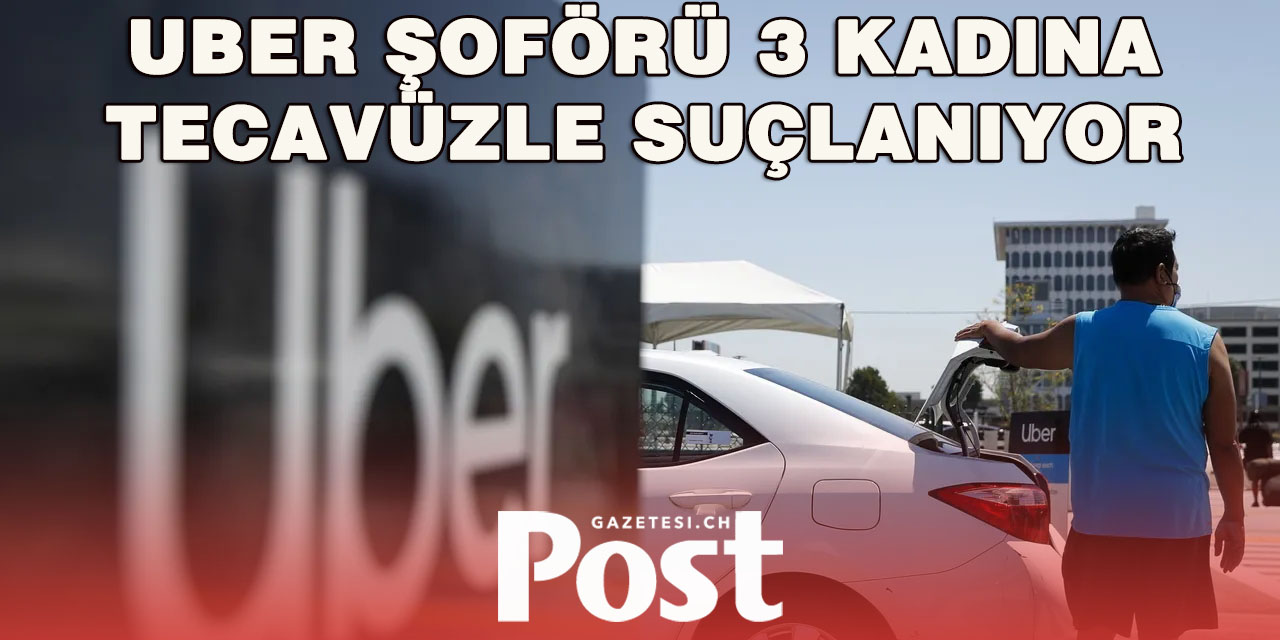Zürih’te Uber şoförüne tecavüz suçlaması