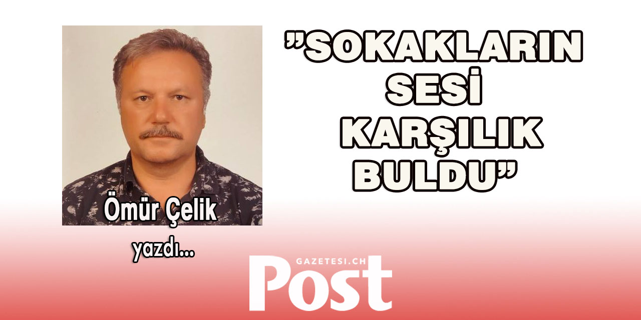 Sokakların sesi karşılık buldu