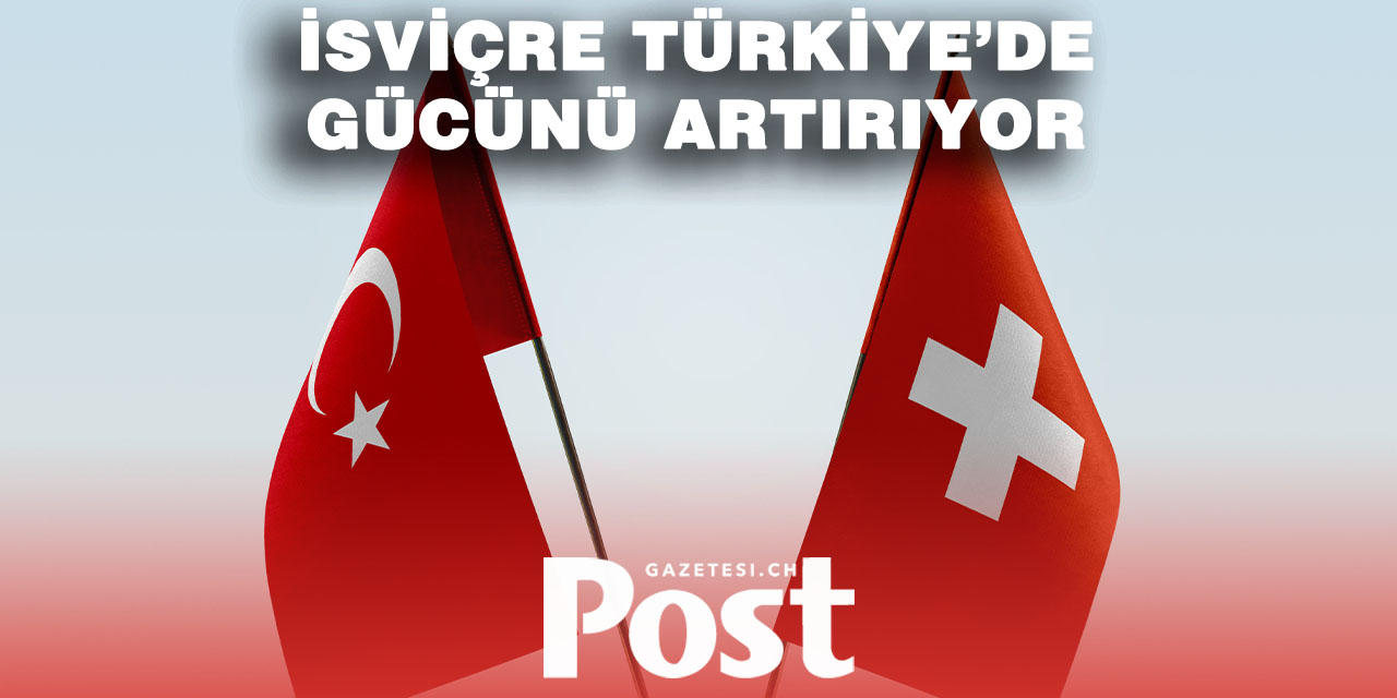 Türkiye’de 350 İsviçreli Şirket Faaliyet Gösteriyor