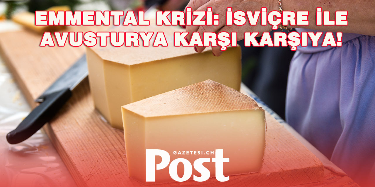 İsviçre ile Avusturya arasında "Peynir Savaşı"