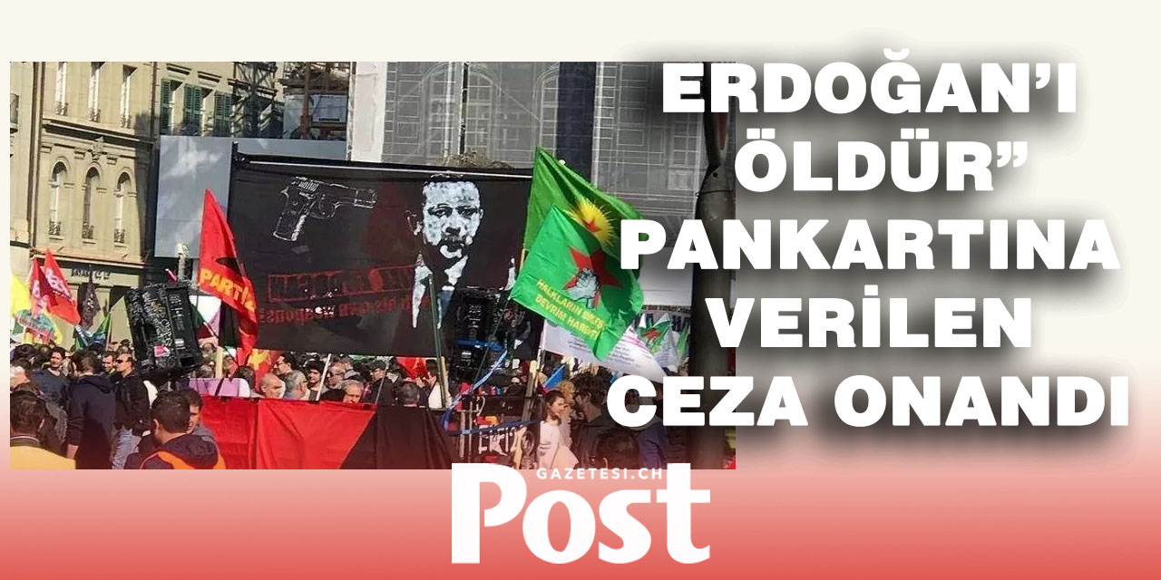 Erdoğan’ı öldür” pankartına para cezası kesinleşti