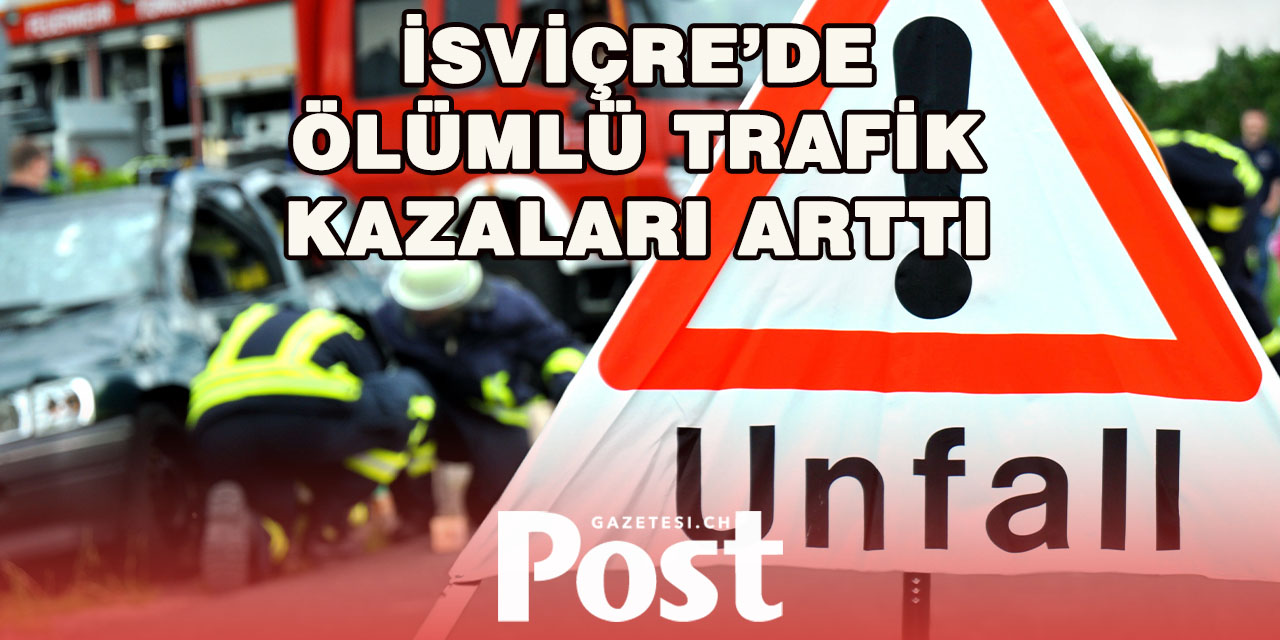 İsviçre Trafiğinde Ölümler Son 5 Yılın Zirvesinde