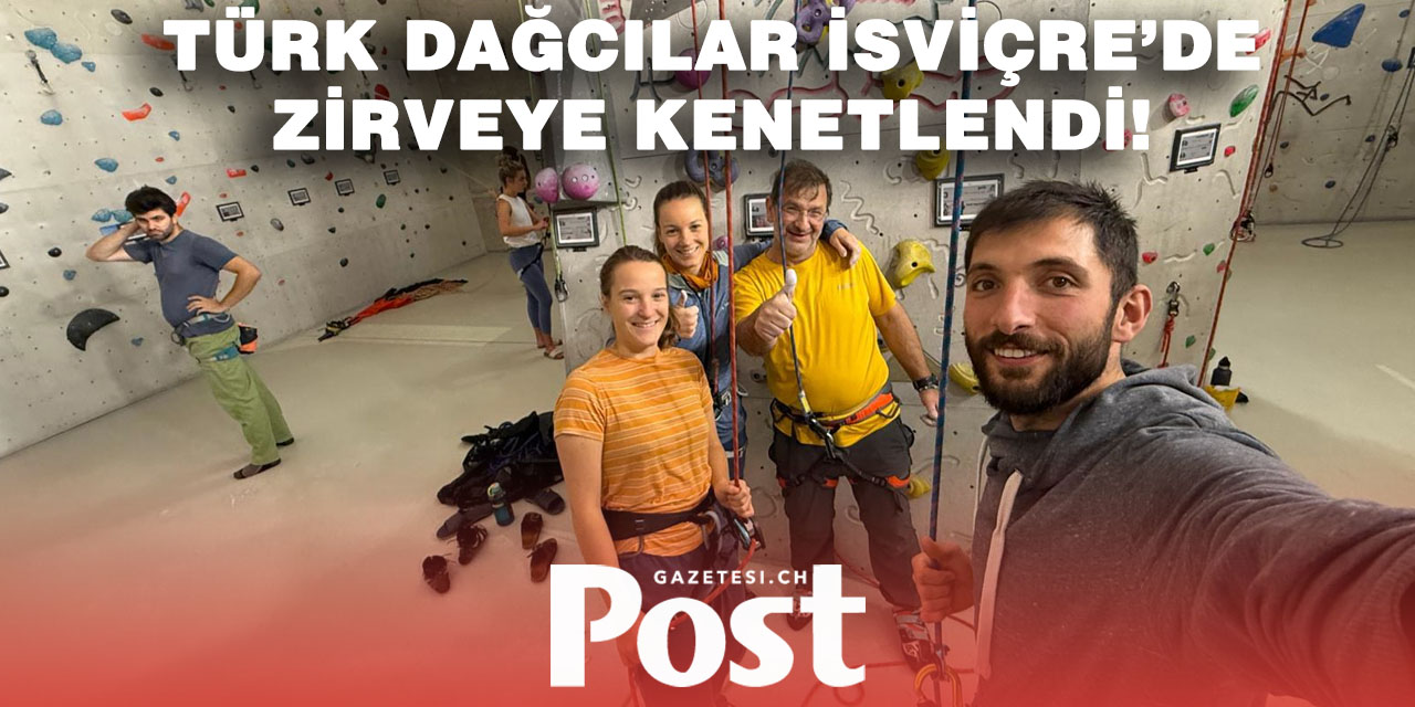 İsviçre’de Türk Dağcılar Zirveye Tırmanıyor!