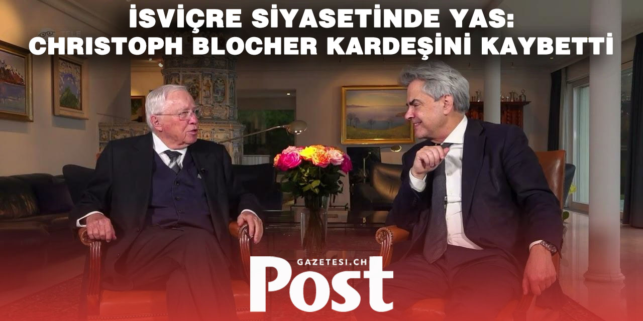 İsviçre’nin tanınmış ismi Blocher’den acı haber: Kardeşi hayatını kaybetti