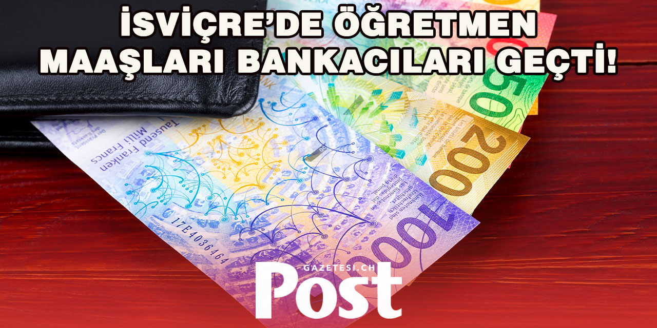 İsviçre’de şaşırtan tablo: Banka müdürleri artık öğretmenlerden az kazanıyor!