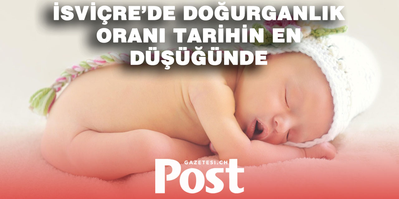 İsviçre'de doğum oranları rekor seviyede düştü