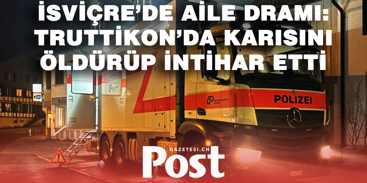 Truttikon’da çifte ölüm: Polis cinayet ve intihar ihtimali üzerinde duruyor