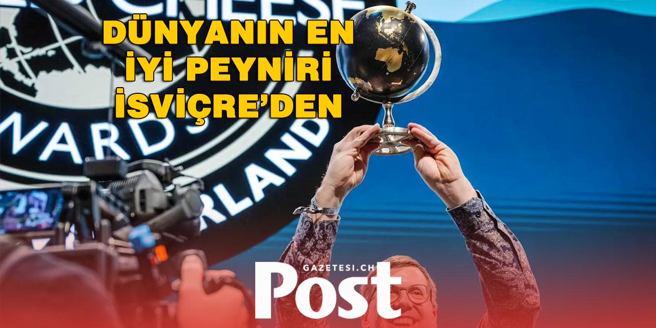 İsviçre Gruyere Peyniri Dünya Şampiyonu Seçildi