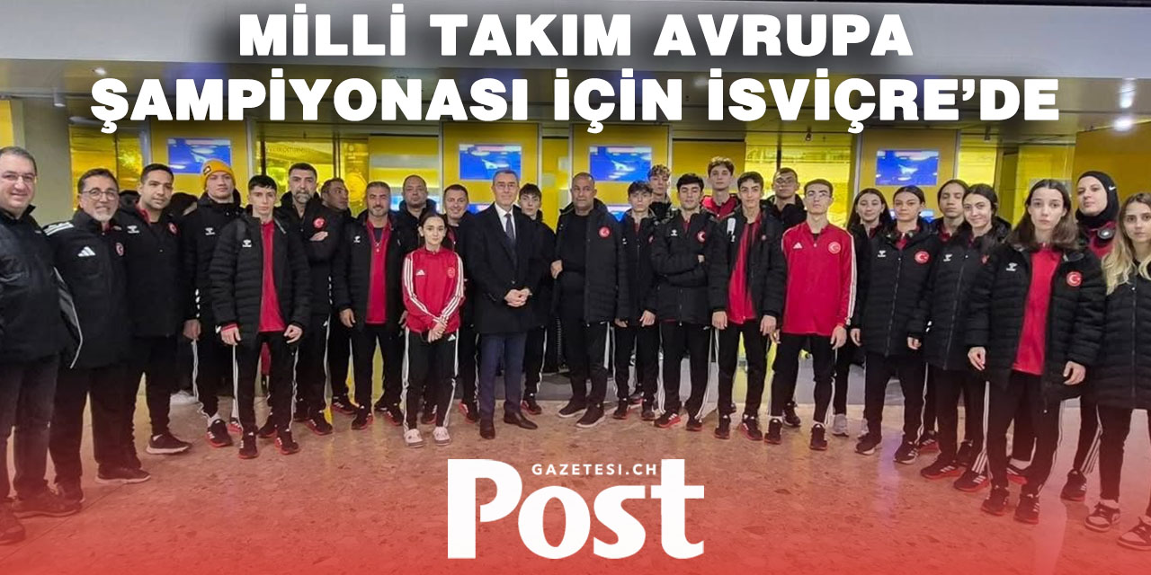 Türkiye Gençler Taekwondo Milli Takımı İsviçre’ye ulaştı