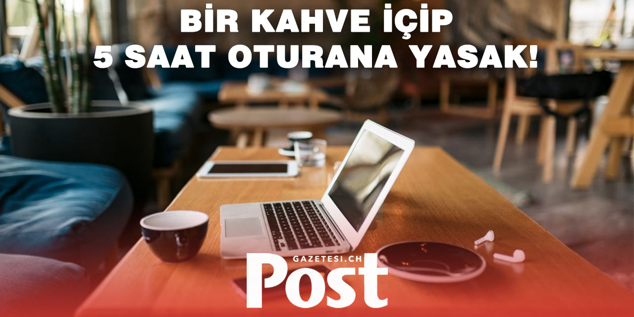 İsviçre’de Kafelerde “Laptop Krizi”: Müşteri Var, Kazanç Yok!