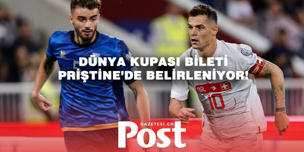 Priştine’de kader gecesi: İsviçre–Kosova ‘kardeşlik finali’