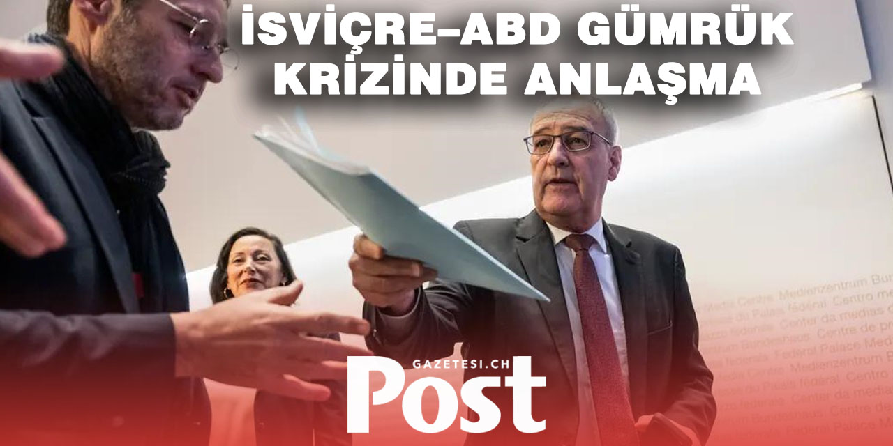 İsviçre–ABD Gümrük Anlaşması: Rahatlama mı, Taviz mi?