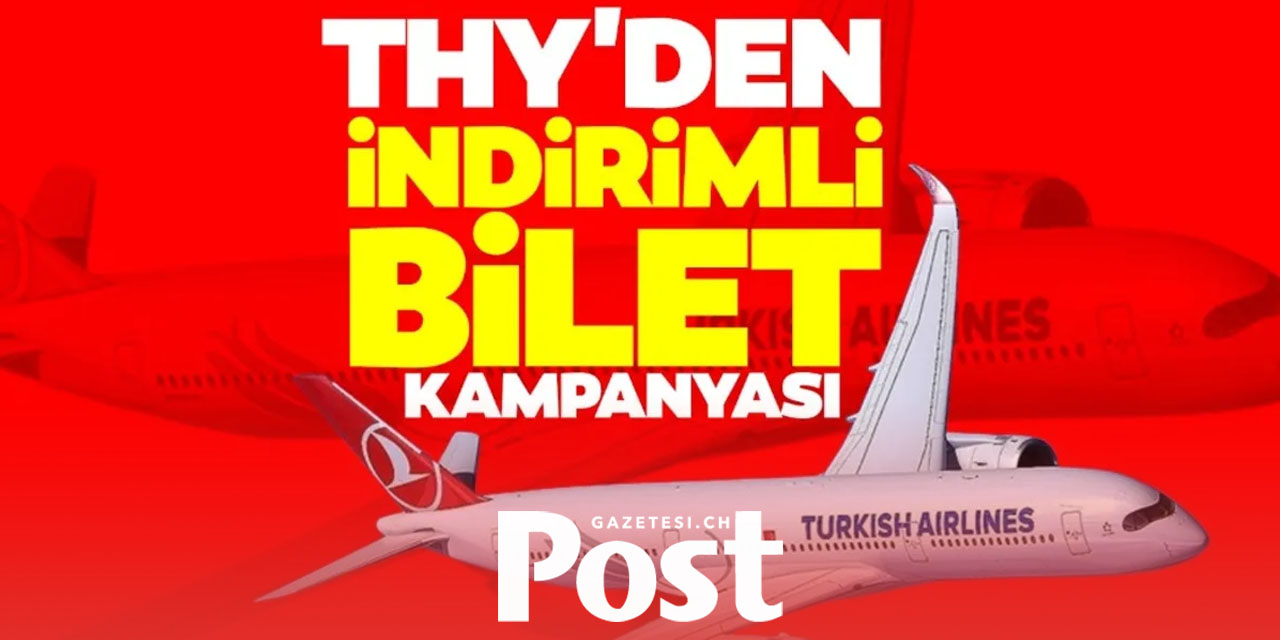 THY'den bilet kampanyası! Tarihler açıklandı
