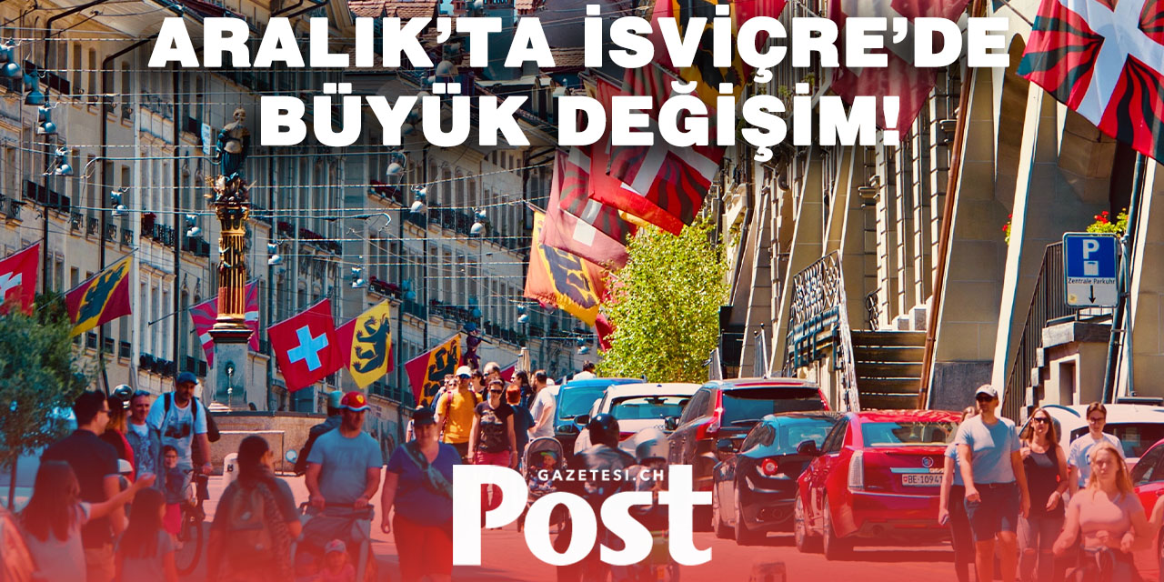 Aralık Ayında İsviçre’de Yürürlüğe Girecek Yeni Yasalar: İşte Başlıca Değişiklikler
