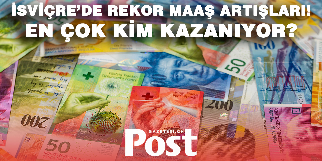 İsviçre’de Maaşlar Tüm Sektörlerde Arttı