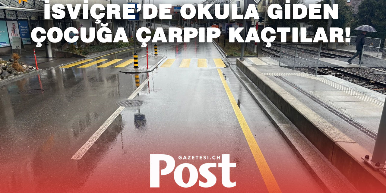 Zürih’te 14 Yaşındaki Çocuğa Araç Çarptı: Sürücü Kaçtı