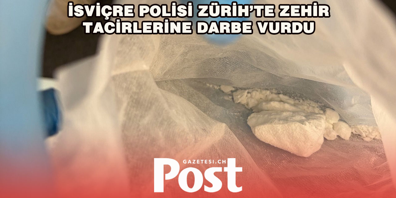 Zürih’te Uyuşturucu Operasyonu: İki Kişi Tutuklandı