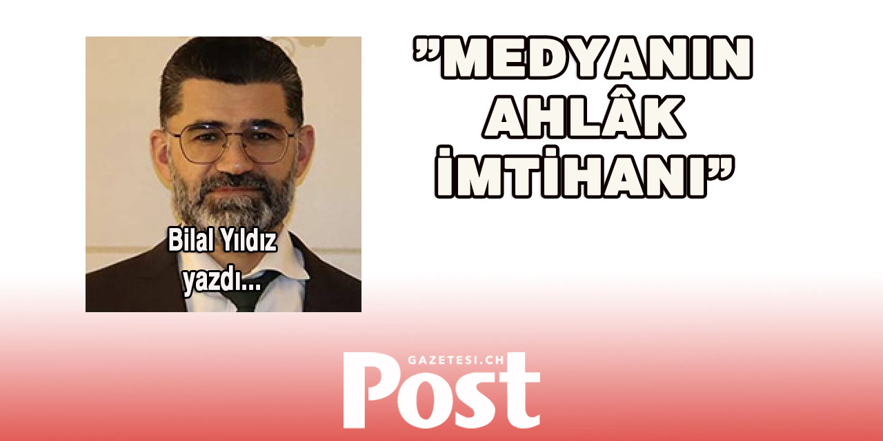 Medyanın Ahlâk İmtihanı