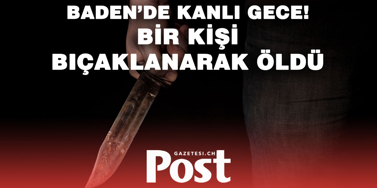Baden’de Bıçaklı Saldırı: Bir Kişi Hayatını Kaybetti