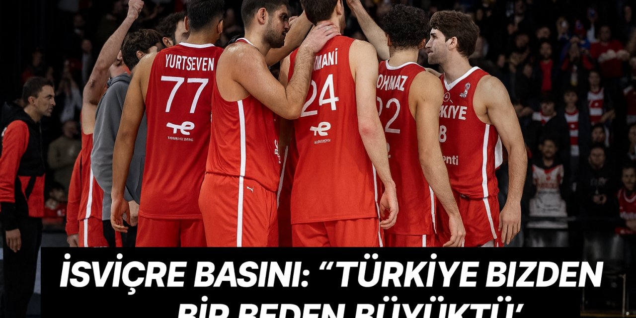 İsviçre’den Çarpıcı Değerlendirme: “Türkiye Karşısında Gücümüz Yetmedi”