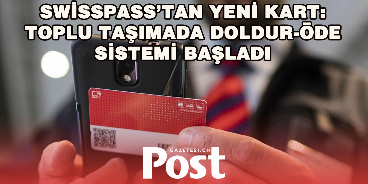 İSVİÇRE’DE TOPLU TAŞIMAYA YENİ DÖNEM: ALLIANCE SWISSPASS’TAN YENİ ÖDEME KARTI