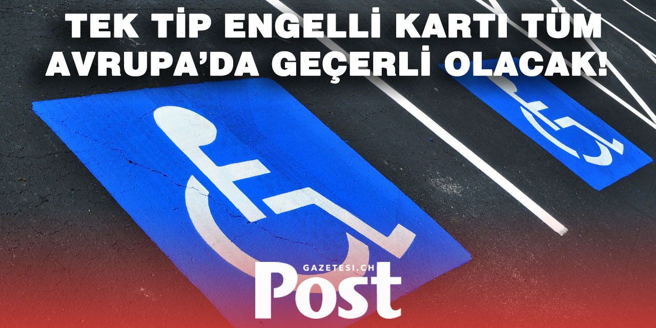 Avrupa’da tüm ülkelerde geçerli tek tip engelli kartı geliyor