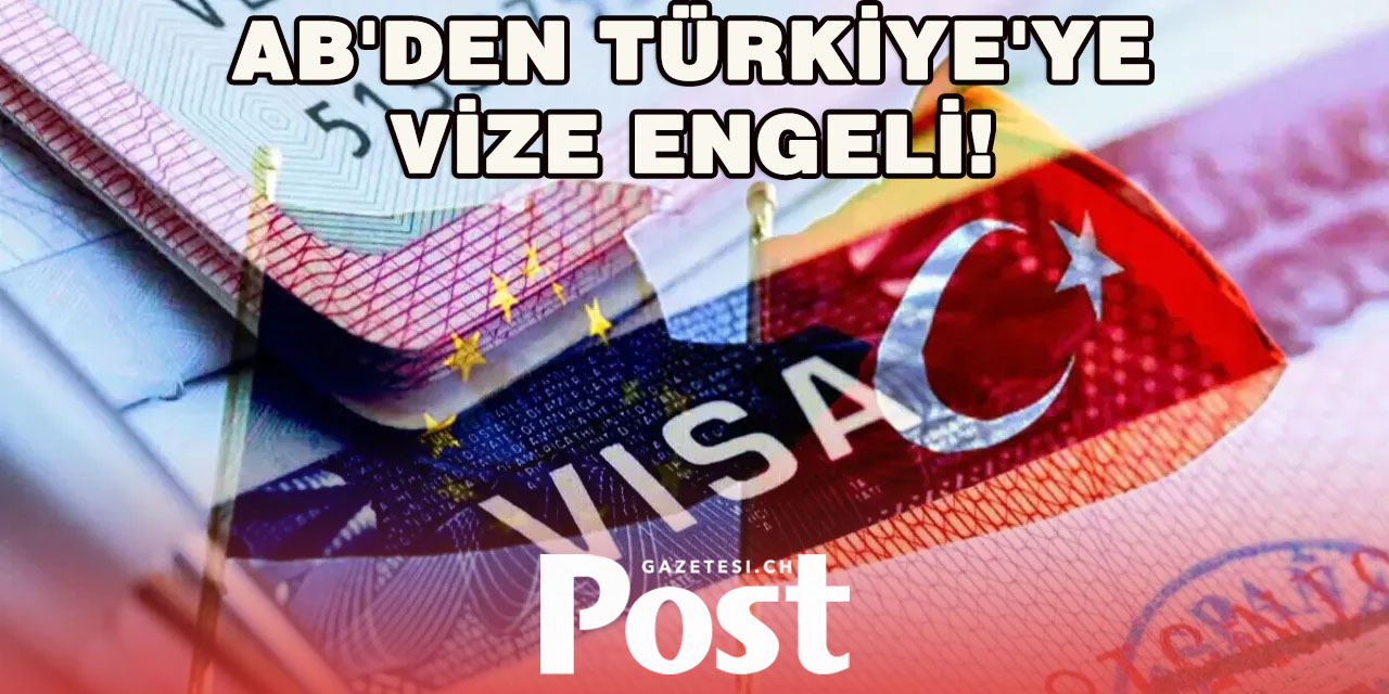 AB'den Türkiye'ye vize engeli! Göçmenler koz olarak kullanılacak