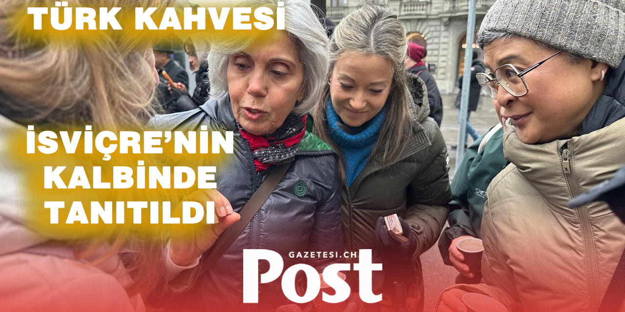 Zürih Başkonsolosluğundan Paradeplatz’da Türk Kahvesi Tanıtımı