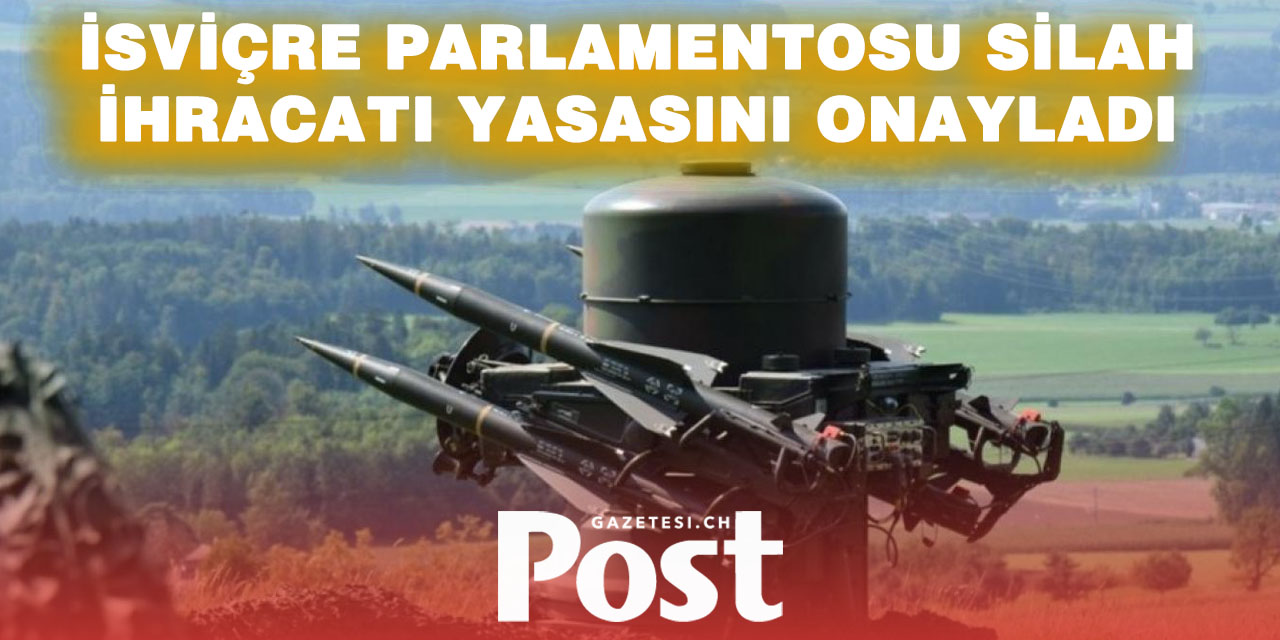 İsviçre, tartışmalı “Silah İhracatı” yasasını onayladı