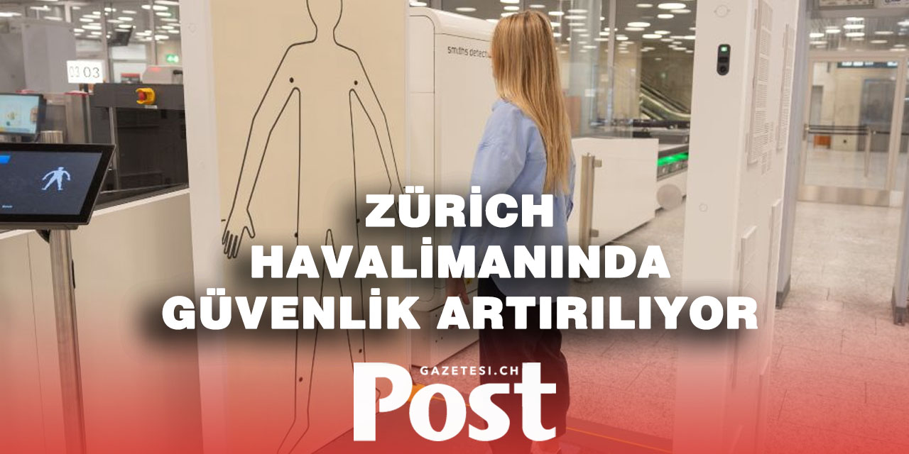 Zürih Havaalanında Yeni CT Cihazları: Yolcular İçin Önemli Değişiklikler Başlıyor