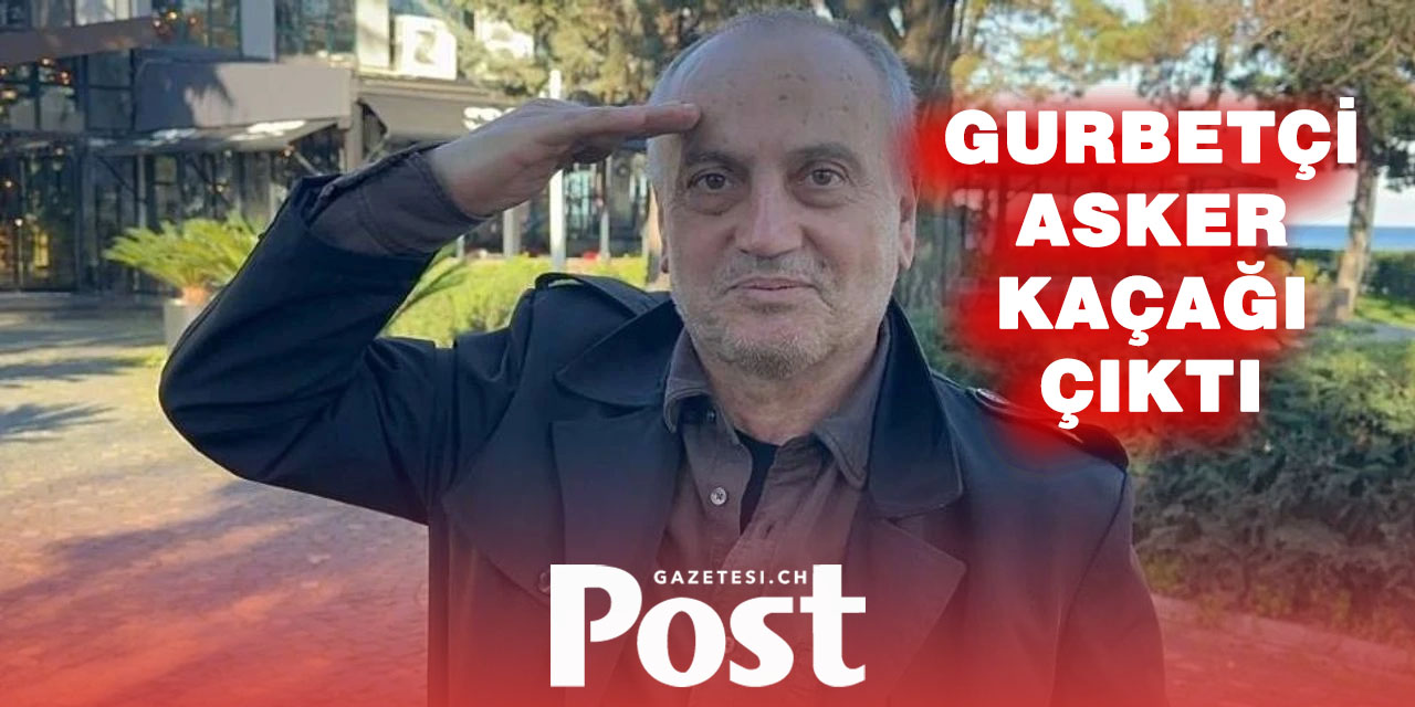 Almanya’dan Türkiye’ye dönen 62 yaşındaki gurbetçi asker kaçağı çıktı